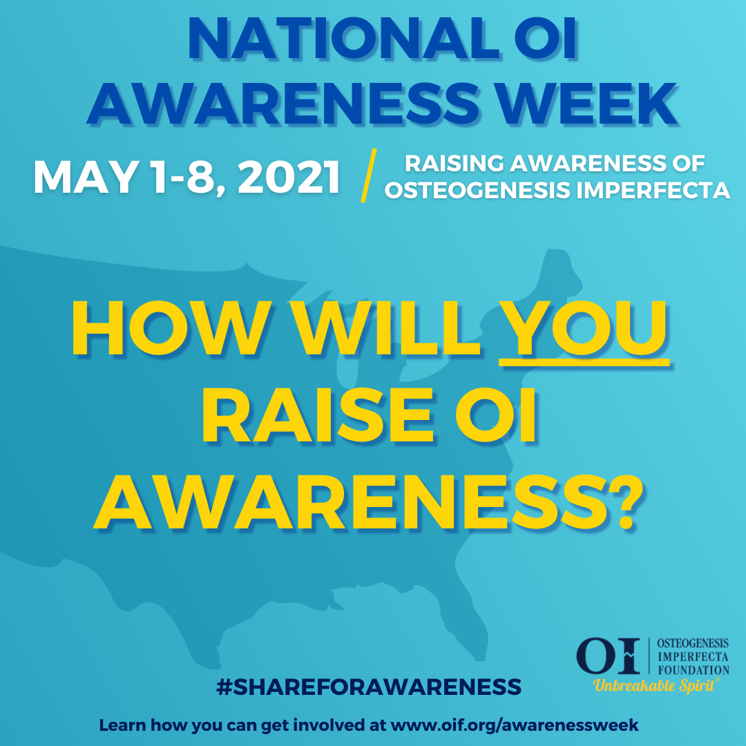 National Osteogenesis Imperfecta (OI) Awareness Week begins Saturday, May 1!