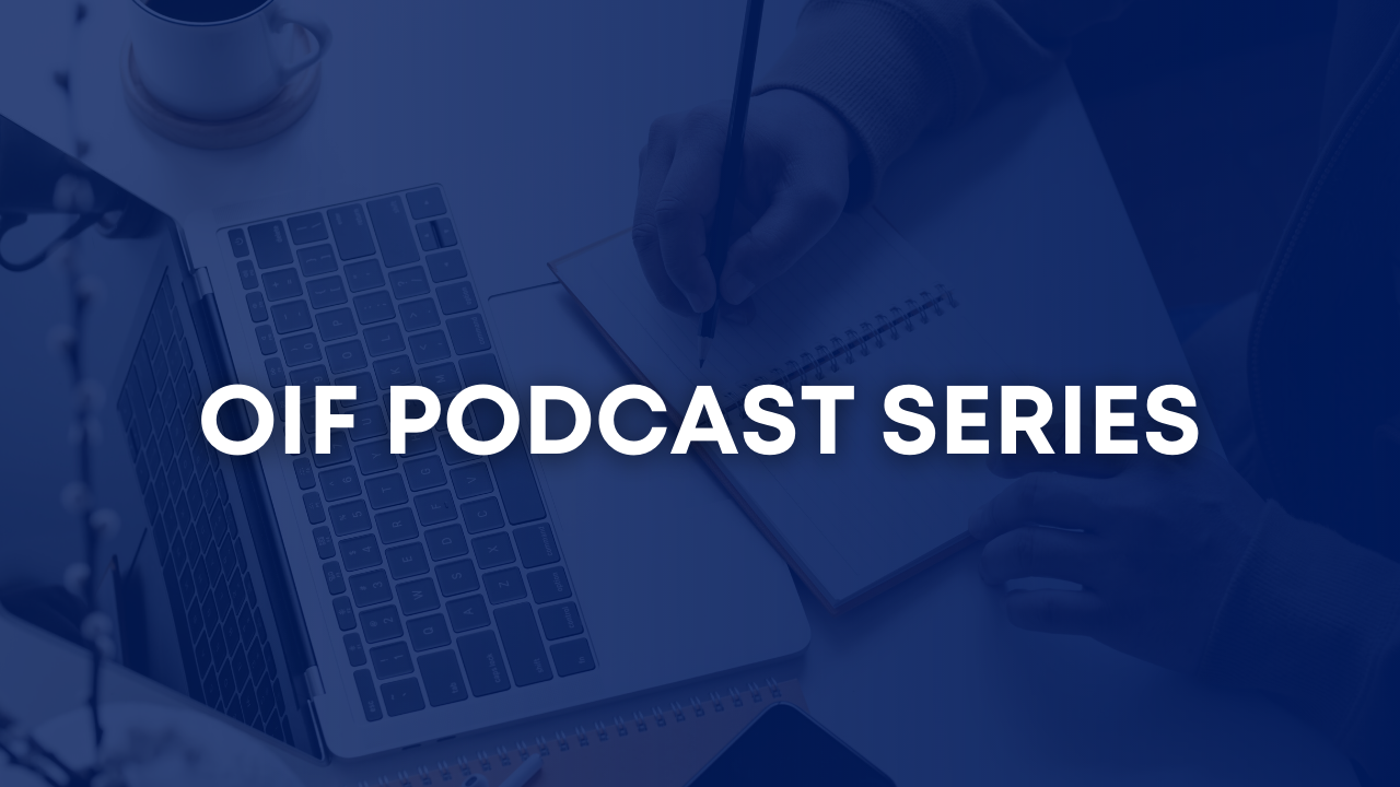 OIF Podcast Series